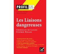 Profil - Choderlos de Laclos : Les Liaisons dangereuses Analyse de l'oeuvre - Jean-Luc Faivre - Hatier - broché - Scolaire / Universitaire