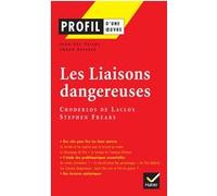 Profil - Choderlos de Laclos : Les Liaisons dangereuses Jean-Luc Faivre (Auteur), Johan Faerber (Auteur), Pierre-Ambroise-François Choderlos De Laclos (Auteur)