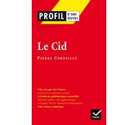 Profil - Corneille (Pierre) : Le Cid: analyse littéraire de l'oeuvre