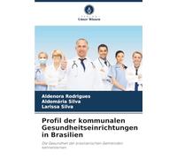 Profil der kommunalen Gesundheitseinrichtungen in Brasilien: Die Gesundheit der brasilianischen Gemeinden kennenlernen