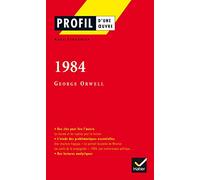 George Orwell – 1984 – Profil d'une oeuvre