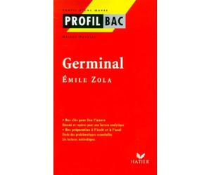 Profil d'une oeuvre : Germinal, Emile Zola