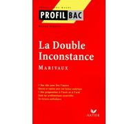 Profil d'une oeuvre : La double inconstance, Marivaux