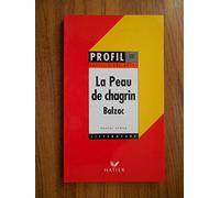 Profil d'une oeuvre : La peau de chagrin de Balzac