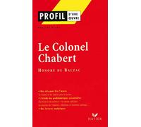 Profil d'une oeuvre : Le Colonel Chabert (1832), Honoré de Balzac