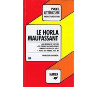 Profil d'une oeuvre : Le Horla et autres contes fantastiques, Maupassant : résumé, personnages, thèmes