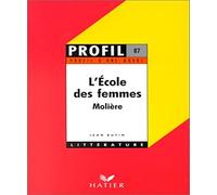 Profil d'une oeuvre : L'école des femmes, Molière