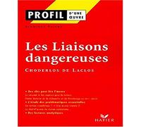 Profil d'une oeuvre : Les liaisons dangereuses (1782), Choderlos de Laclos