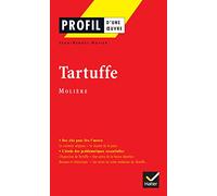 Profil d'une oeuvre : Tartuffe (1669), Molière : résumé, personnage, thèmes
