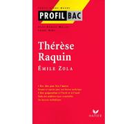 Profil d'une oeuvre : Thérèse Raquin, Emile Zola