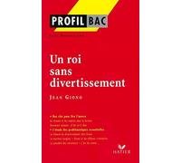 Profil d'une oeuvre : Un roi sans divertissement de Giono