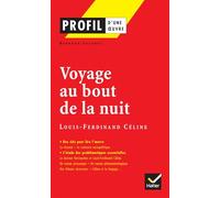 Profil d'une oeuvre : Voyage au bout de la nuit, Louis-Ferdinand Céline