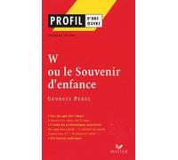 Profil d'une oeuvre : W ou Souvenirs d'enfance de Georges Pérec