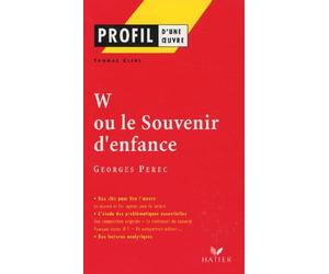 Profil d'une oeuvre : W ou Souvenirs d'enfance de Georges Pérec