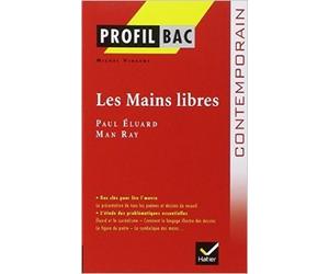 Profil - Éluard/Ray : Les Mains libres: Analyse littéraire de l'oeuvre de Michel Vincent,Georges Decote (Series Editor) ( 28 août 2013 )