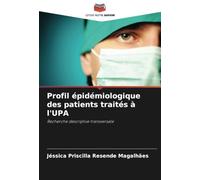 Profil épidémiologique des patients traités à l'UPA: Recherche descriptive transversale