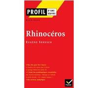 Profil - Ionesco (Eugène) : Rhinocéros Alain Satgé (Auteur), Georges Decote (Collection dirigée par), Eugène Ionesco (Auteur)