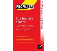 Profil - Jacottet (Philippe) : À la lumière d'hiver Analyse littéraire de l'oeuvre - Philippe Jaccottet - Hatier - Poche - Scolaire / Universitaire
