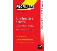 Profil - Jacottet (Philippe) : À la lumière d'hiver Philippe Jaccottet (Auteur), Georges Decote (Collection dirigée par), Michel Vincent (Auteur)