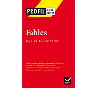 Profil - La Fontaine (Jean de) : Fables: Analyse littéraire de l'oeuvre