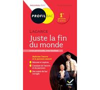 Profil - Lagarce, Juste la fin du monde: toutes les clés d'analyse pour le bac