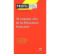 Profil littérature, histoire littéraire : Cinquante romans clés de la littérature française