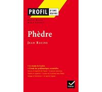 Profil littérature, profil d'une oeuvre : Racine : Phèdre (12 sujets corrigés)