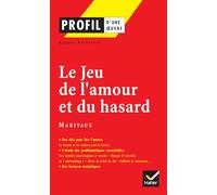 Profil - Marivaux : Le Jeu de l'amour et du hasard: analyse littéraire de l'oeuvre