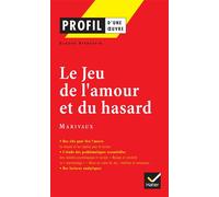 Profil - Marivaux : Le Jeu de l'amour et du hasard: analyse littéraire de l'oeuvre
