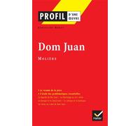 Profil - Molière : Dom Juan Analyse littéraire de l'oeuvre - Christine Geray - Hatier - Poche - Scolaire / Universitaire