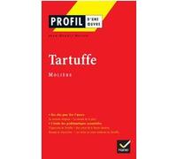 Profil - Molière : Tartuffe Jean-Benoît Hutier (Auteur), Georges Decote (Collection dirigée par), Molière (Auteur)