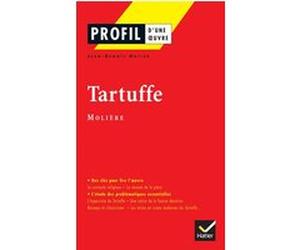 Profil - Molière : Tartuffe Jean-Benoît Hutier (Auteur), Georges Decote (Collection dirigée par), Molière (Auteur)