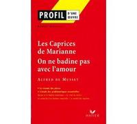 Profil - Musset : Les Caprices de Marianne, On ne badine pas avec l'amour Robert Horville (Auteur), Georges Decote (Collection dirigée par), Alfred de Musset (Auteur)