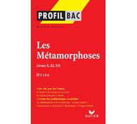 Béatrice Périgot – Profil : Ovide. Les Métamorphoses, Livres X, XI, XII – Analyse littéraire – Poche