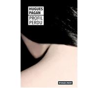 Profil perdu - Hugues Pagan - Rivages - Poche - Roman