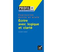 Écrire avec logique et clarté – expression écrite et orale – Hatier