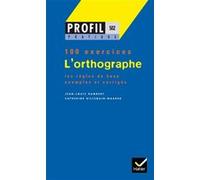Profil Pratique - L'orthographe Adeline Lesot (Collection dirigée par), Jean-Louis Humbert (Auteur), Catherine Maarek (Auteur), Georges Decote (Collection dirigée par)