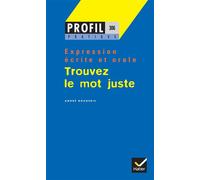 Profil Pratique - Trouver le mot juste Expression écrite et orale - Georges Decote - Hatier - Poche - Scolaire / Universitaire