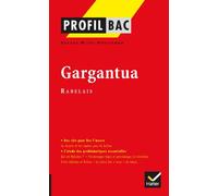 Profil - Rabelais : Gargantua: analyse littéraire de l'oeuvre