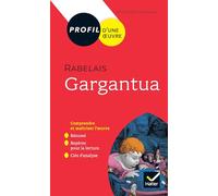 Profil - Rabelais, Gargantua: toutes les clés d'analyse pour le bac