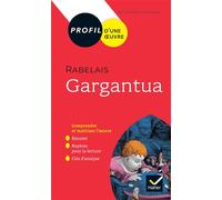 Profil - Rabelais, Gargantua Toutes les clés d'analyse pour le bac - Gérard Milhe-Poutingon - Hatier - broché - Scolaire / Universitaire