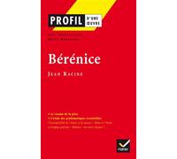 Racine – Profil d'une oeuvre : Bérénice – Hatier