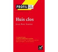 Profil - Sartre (Jean-Paul) : Huis clos Jean-Benoît Hutier (Auteur), Georges Decote (Collection dirigée par), Jean-Paul Sartre (Auteur)