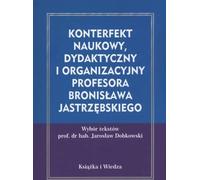 Profil scientifique, didactique et organisationnel du professeur Bronisław Jastrzębski