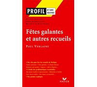 Profil - Verlaine (Paul) : Fêtes galantes et autres recueils: analyse littéraire de l'oeuvre