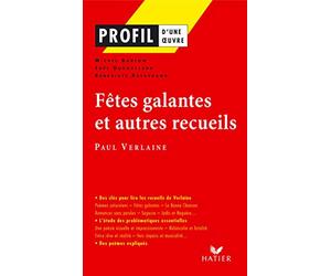 Profil - Verlaine (Paul) : Fêtes galantes et autres recueils: analyse littéraire de l'oeuvre