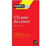 Profil - Vian (Boris) : L'écume des jours Guillaume Bridet (Auteur), Georges Decote (Collection dirigée par), Boris Vian (Auteur)