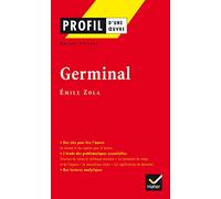 Profil - Zola (Emile) : Germinal: analyse littéraire de l'oeuvre
