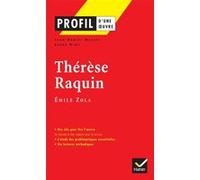 Profil - Zola (Emile) : Thérèse Raquin Laure Himy-Pieri (Auteur), Jean-Daniel Mallet (Auteur), Georges Decote (Collection dirigée par), Émile Zola (Auteur)