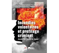 Profilage, incendies et incendiaires: Au-delà de l'écran de fumée